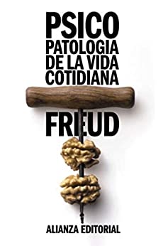 Psicopatología de la vida cotidiana (El libro de bolsillo – Bibliotecas de autor – Biblioteca Freud nº 3047)