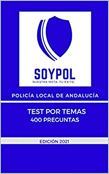 400 preguntas de Test por Temas. Policía Local de Andalucía.