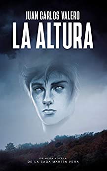 La Altura: Primera novela de la Saga Martín Vera