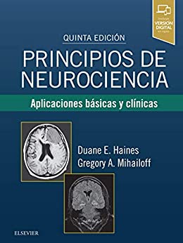 Principios de neurociencia: Aplicaciones básicas y clínicas