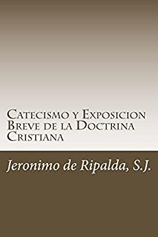Catecismo y Exposicion Breve de la Doctrina Cristiana