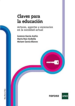 Claves para la Educación: Actores, agentes y escenarios en la sociedad actual (Obras básicas nº 3)