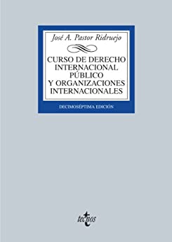 Curso de Derecho Internacional Público y de Organizaciones Internacionales: Decimoséptima edición (Derecho – Biblioteca Universitaria De Editorial Tecnos)
