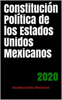Constitución Política de los Estados Unidos Mexicanos: 2020