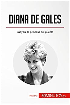 Diana de Gales: Lady Di, la princesa del pueblo (Historia)