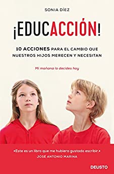 ¡EducACCIÓN!: 10 acciones para el cambio que nuestros hijos merecen y necesitan (Sin colección)