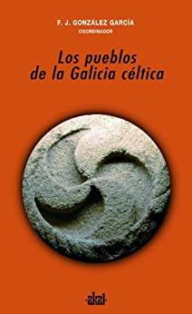 Los pueblos de la Galicia céltica (Universitaria nº 252)