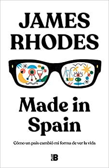 Made in Spain: Cómo un país cambió mi forma de ver la vida