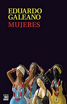 MUJERES (Biblioteca Eduardo Galeano nº 16)