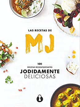 Las recetas de MJ: 100 recetas reconfortantes jodidamente deliciosas (Hilos de Ariadna nº 2)