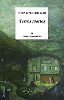 Terres mortes (Llibres Anagrama Book 78) (Catalan Edition)