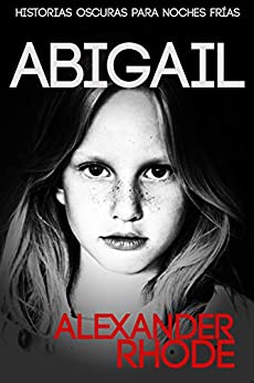 Abigail: La Novela Corta Más Intensa Que Vas A Vivir