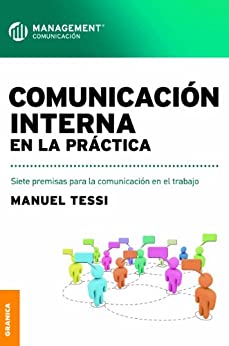 Comunicación interna en la práctica: Siete Premisas Para La Comunicación En El Trabajo