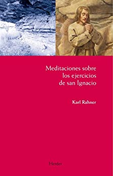 Meditaciones sobre los ejercicios de San Ignacio (Maestros espirituales)