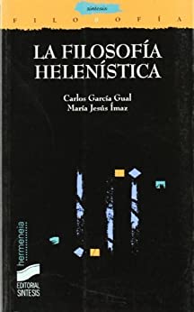 La filosofía helenística. Éticas y sistemas (Filosofía. Hermeneia nº 24)