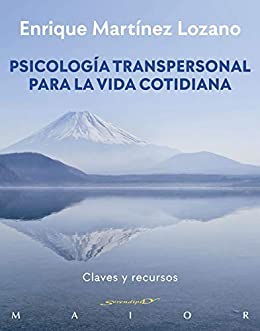 Psicología transpersonal para la vida cotidiana (Serendipity Maior)