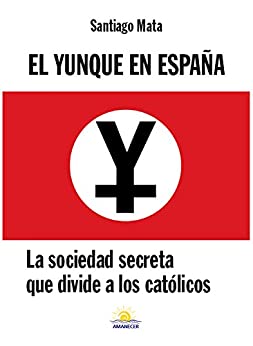 El Yunque en España: La sociedad secreta que divide a los católicos