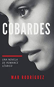Cobardes: Novela de romance lésbico en español