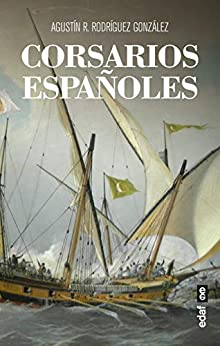 Corsarios españoles (Clío. Crónicas de la historia)