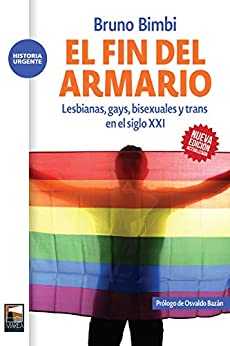 El fin del armario: Lesbianas, gays, bisexuales y trans en el siglo XXI (Historia Urgente nº 58)