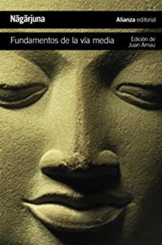 Fundamentos de la vía media: El camino budista hacia el vacío (El libro de bolsillo – Humanidades)
