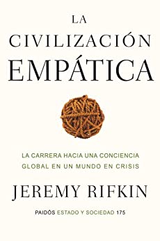 La civilización empática: La carrera hacia una conciencia global en un mundo en crisis (Estado y Sociedad)