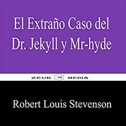 El Extraño Caso del Dr. Jekyll y Mr.Hyde