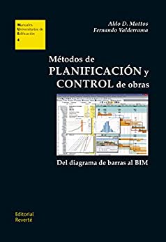 Métodos de planificación y control de obras (Manuales Universitarios de Edificación nº 4)