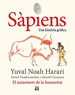 Sàpiens. El naixement de la humanitat: Una història gràfica (Llibres a l’Abast) (Catalan Edition)