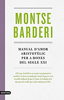Manual d’amor aristotèlic per a dones del segle XXI (L’ANCORA) (Catalan Edition)