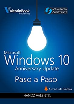 Windows 10 Paso a Paso (Anniversary Update): Actualización Constante (MOBI + EPUB + PDF)