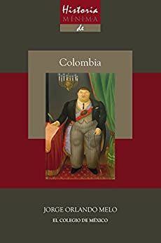 Historia mínima de Colombia (Historias mínimas)
