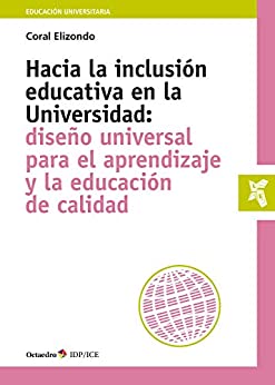 Hacia la inclusión educativa en la Universidad: Diseño universal para el aprendizaje y la educación de calidad (Educación universitaria)
