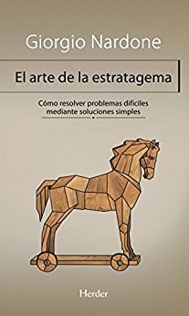 El arte de la estratagema: Cómo resolver problemas difíciles mediante soluciones simples (Biblioteca Psicologia)