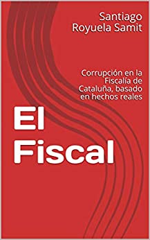 El Fiscal: Corrupción en la Fiscalía de Cataluña, basado en hechos reales