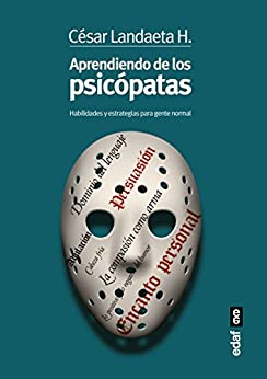 Aprendiendo de los psicópatas (Psicología y autoayuda)