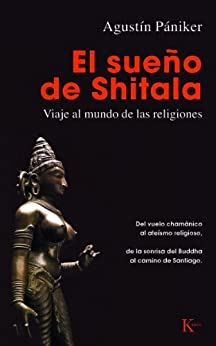 EL SUEÑO DE SHITALA:Viaje al mundo de las religiones
