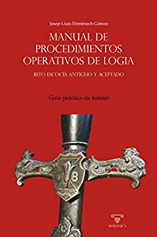 Manual de procedimientos operativos de logia: Guía práctica de trabajo