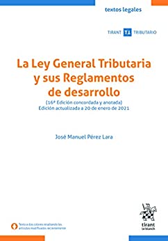 La Ley General Tributaria y sus Reglamentos de desarrollo 16ª Edición 2021 (Textos Legales)