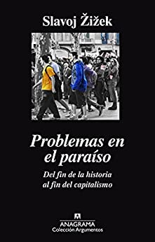 Problemas en el paraíso. Del fin de la historia al fin del capitalismo (Argumentos nº 502)