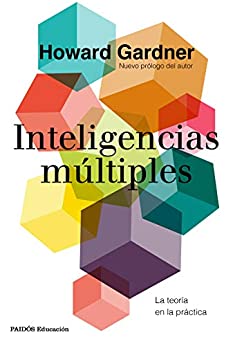 Inteligencias múltiples: La teoría en la práctica (Educación)