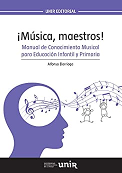 ¡Música, maestros!: Manual de Conocimiento Musical para Educación Infantil y Primaria
