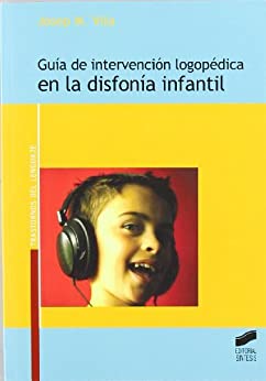 Guía de intervención logopédica en la disfonía infantil (Trastornos del lenguaje. Guía de intervención nº 5)