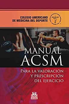 Manual ACSM para la valoración y prescripción del ejercicio (Medicina Deportiva)