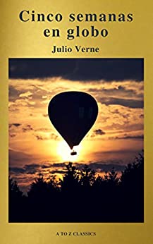 Cinco semanas en globo by Julio Verne (A to Z Classics) (Biblioteca Edaf Juvenil)