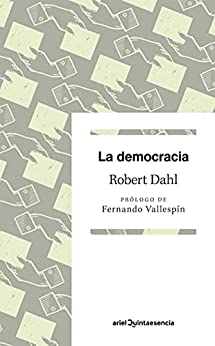La democracia: Prólogo de Fernando Vallespín (Quintaesencia)