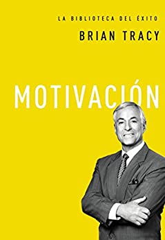 Motivación (La biblioteca del éxito nº 4)
