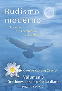 Budismo moderno: El camino de la compasión y la sabiduría – volumen 3: Oraciones para la práctica diaria