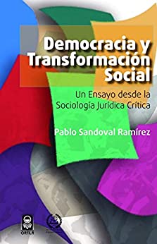 Democracia y transformación social. Un ensayo desde la sociología jurídica crítica (Criminología y derecho)