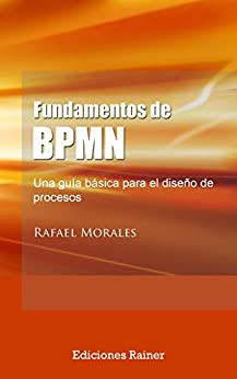 Fundamentos de BPMN: Una guía básica para el diseño de procesos